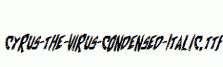 Cyrus-the-Virus-Condensed-Italic.ttf