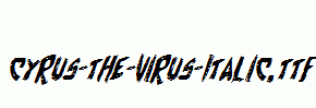 Cyrus-the-Virus-Italic.ttf