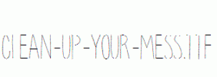 clean-up-your-mess.ttf