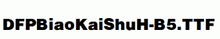 DFPBiaoKaiShuH-B5.ttf