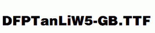 DFPTanLiW5-GB.ttf