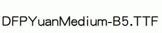 DFPYuanMedium-B5.ttf