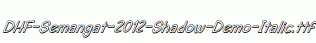 DHF-Semangat-2012-Shadow-Demo-Italic.ttf