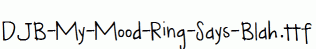 DJB-My-Mood-Ring-Says-Blah.ttf