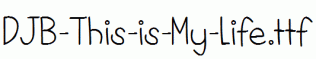 DJB-This-is-My-Life.ttf