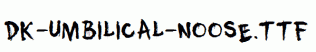 DK-Umbilical-Noose.ttf