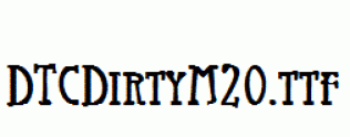 DTCDirtyM20.ttf