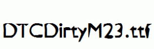 DTCDirtyM23.ttf
