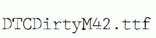 DTCDirtyM42.ttf