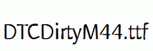 DTCDirtyM44.ttf