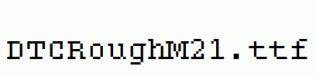 DTCRoughM21.ttf