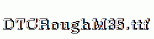 DTCRoughM35.ttf
