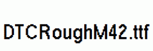DTCRoughM42.ttf