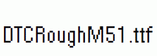 DTCRoughM51.ttf
