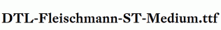 DTL-Fleischmann-ST-Medium.ttf