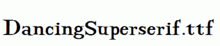 DancingSuperserif.ttf