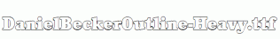 DanielBeckerOutline-Heavy.ttf
