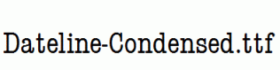 Dateline-Condensed.ttf