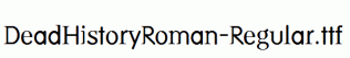 DeadHistoryRoman-Regular.ttf