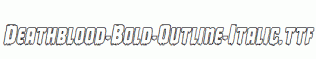 Deathblood-Bold-Outline-Italic.ttf