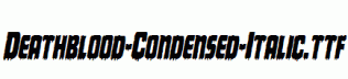 Deathblood-Condensed-Italic.ttf