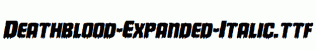 Deathblood-Expanded-Italic.ttf