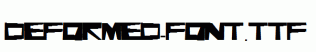 Deformed-Font.ttf