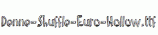 Denne-Shuffle-Euro-Hollow.ttf