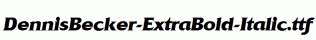 DennisBecker-ExtraBold-Italic.ttf
