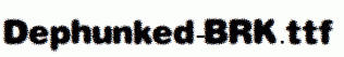 Dephunked-BRK.ttf