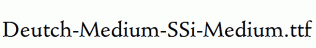Deutch-Medium-SSi-Medium.ttf