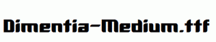 Dimentia-Medium.ttf
