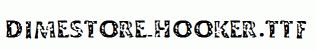 Dimestore-Hooker.ttf