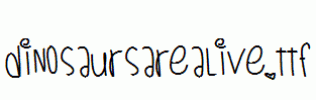 DinosaursAreAlive.ttf