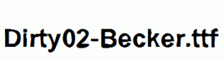 Dirty02-Becker.ttf