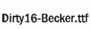 Dirty16-Becker.ttf