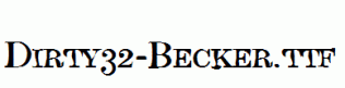 Dirty32-Becker.ttf