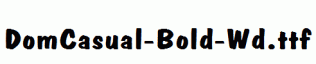 DomCasual-Bold-Wd.ttf