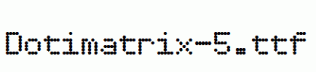 Dotimatrix-5.ttf