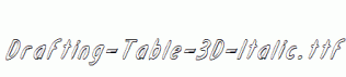 Drafting-Table-3D-Italic.ttf