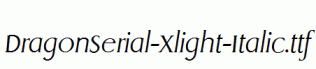 DragonSerial-Xlight-Italic.ttf