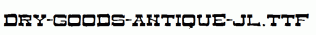 Dry-Goods-Antique-JL.ttf