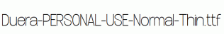 Duera-PERSONAL-USE-Normal-Thin.ttf