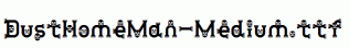 DustHomeMan-Medium.ttf