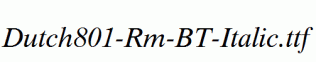 Dutch801-Rm-BT-Italic.ttf