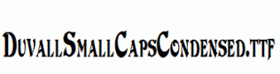 DuvallSmallCapsCondensed.ttf