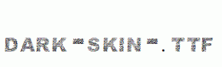 dark-skin-.ttf