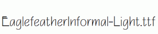 EaglefeatherInformal-Light.ttf