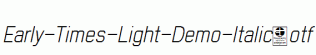 Early-Times-Light-Demo-Italic.otf