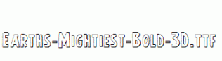 Earths-Mightiest-Bold-3D.ttf